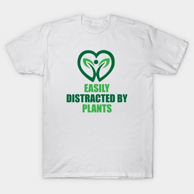 Easily Distracted by Plants T-Shirt by Sanzida Design